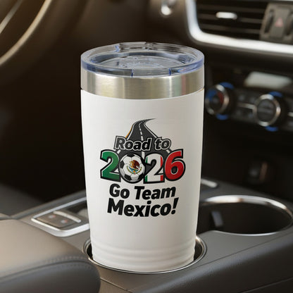 Road to 2026 Go Team Mexico tumbler
