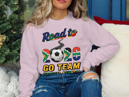 Road to 2026 Go Team South Africa sweatshirt