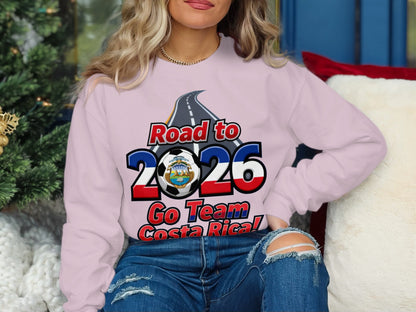 Road to 2026 Go Team Costa Rica sweatshirt
