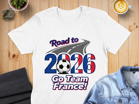Road to 2026 Go Team France T-shirt