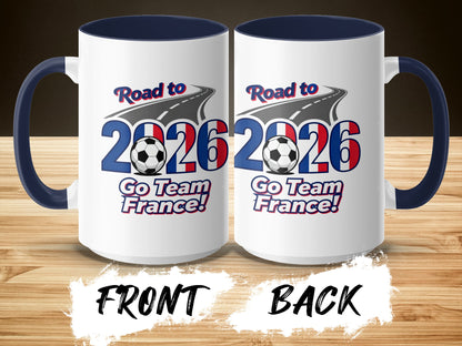 Road to 2026 Go Team France Soccer Mug