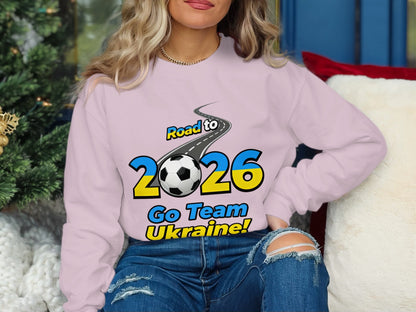 Road to 2026 Go Team Ukraine sweatshirt