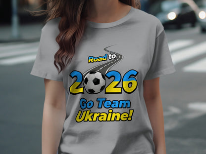 Support Ukraine Road to 2026 Soccer T-Shirt