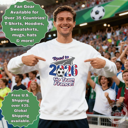 Road to 2026 Go Team France Fan Gear Sweatshirt