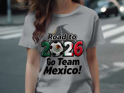Road to 2026 Go Team Mexico inspirational shirt