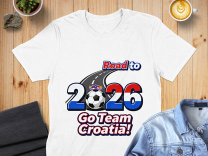 Road to 2026 Go Team Croatia design t-shirt