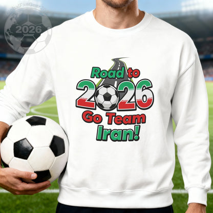 Road to 2026 Go Team Iran Soccer Fan Sweatshirt