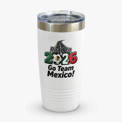 Road to 2026 Go Team Mexico travel tumbler