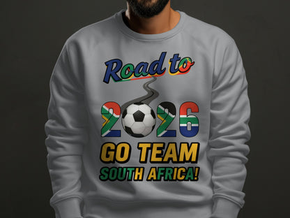 Road to 2026 Go Team South Africa sweatshirt