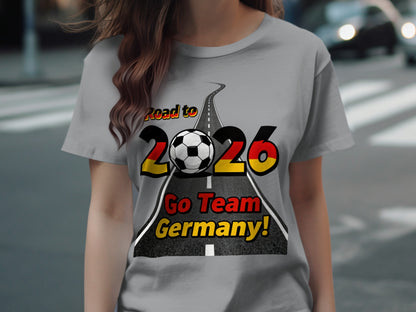 Road to 2026 Go Team Germany T-shirt