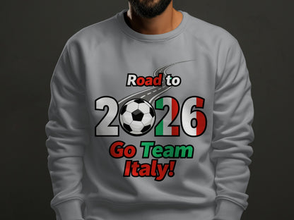 Road to 2026 Go Team Italy! sweatshirt