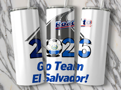Road to 2026 Go Team El Salvador Tumbler