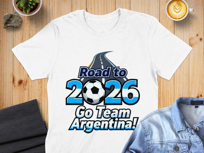 Road to 2026 Go Team Argentina T-shirt