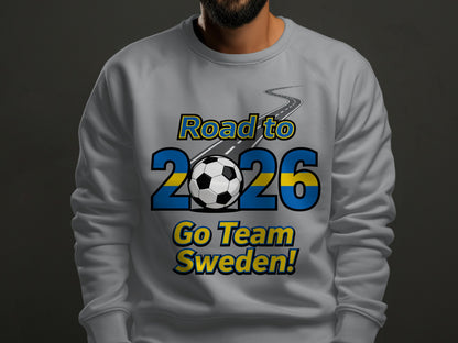Road to 2026 Go Team Sweden sweatshirt