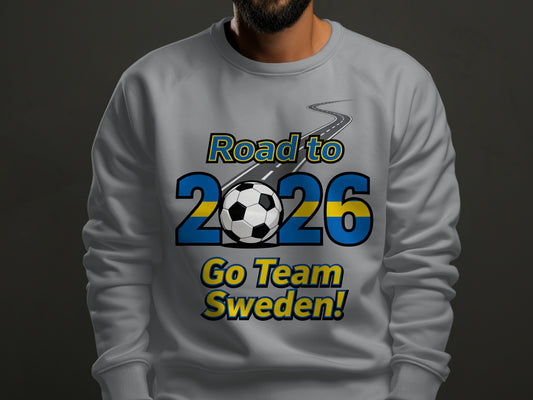 Road to 2026 Go Team Sweden sweatshirt