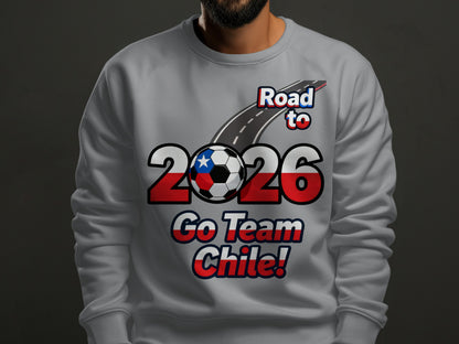 Road to 2026 Go Team Chile sweatshirt