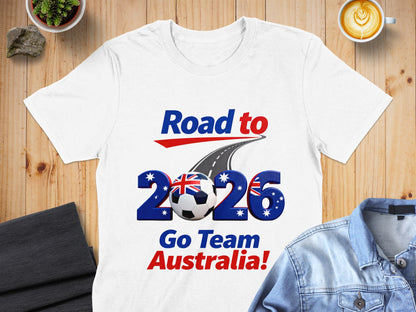 Road to 2026 Go Team Australia! Shirt
