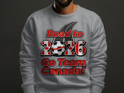 Road to 2026 Go Team Canada Sweatshirt