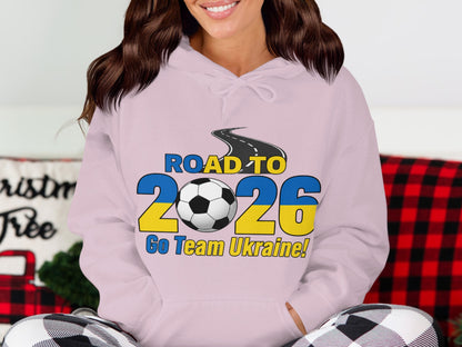 Road to 2026 Go Team Ukraine Hoodie