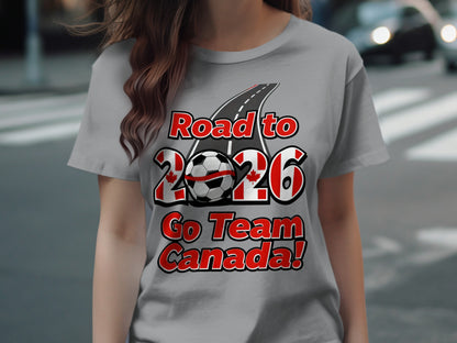 Road to 2026 Go Team Canada Soccer T-Shirt